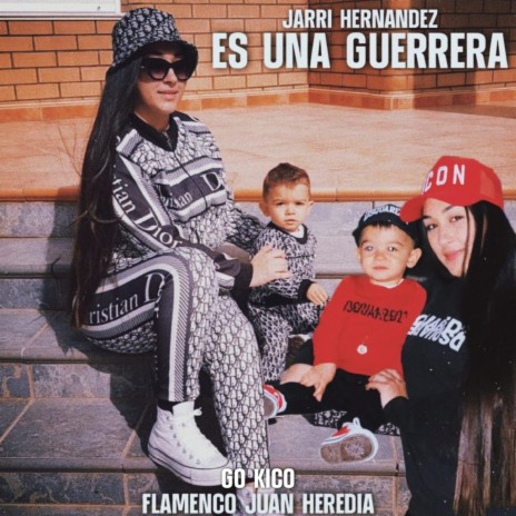 Es una Guerrera ft. Flamenco Juan Heredia & Jarri Hernandez | Boomplay Music