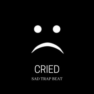 Cried | Sad Trap Beat |