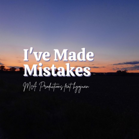 I've Made Mistakes (feat. hyojuan) | Boomplay Music