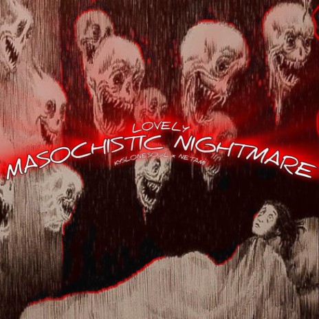 MASOCHISTIC NIGHTMARE | Boomplay Music