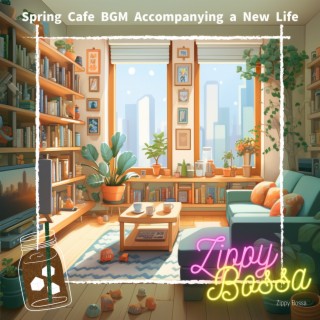 Spring Cafe BGM Accompanying a New Life