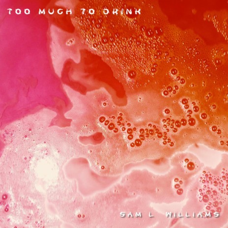 Too Much To Drink | Boomplay Music