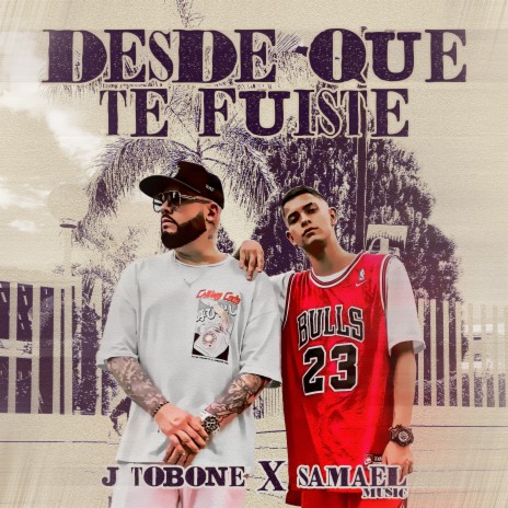 Desde Que Te Fuiste ft. Samaelmusic | Boomplay Music