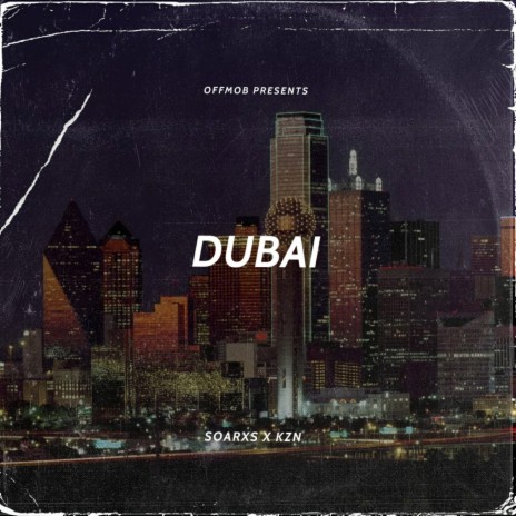 Dubai ft. OffKzn & OffSoarxs | Boomplay Music