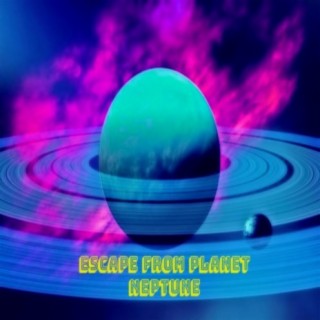 Escape From Planet Neptune