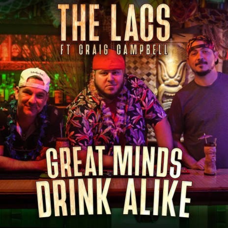 Great Minds Drink Alike (feat. Craig Campbell) | Boomplay Music