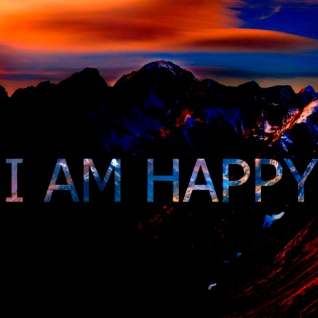 I Am Happy | Boomplay Music