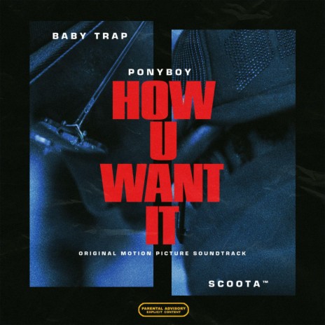 How U Want It ft. Baby Trap