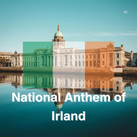 National Anthem of Ireland | Boomplay Music