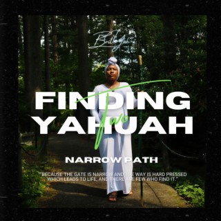 Finding Yahuah Two: Narrow Path