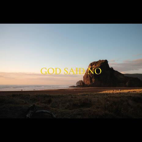 GOD SAID NO | Boomplay Music