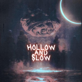 Hollow And Slow (Slowed)