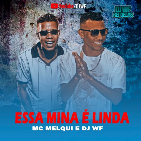 Essa Mina é Linda ft. MC Melqui | Boomplay Music
