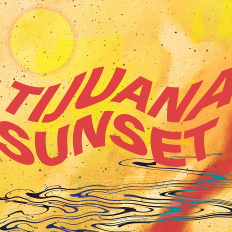 Tijuana Sunset | Boomplay Music