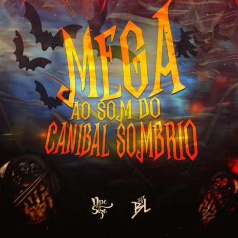 MEGA SOM CANIBAL SOMBRIO ft. DJ NpcSize | Boomplay Music