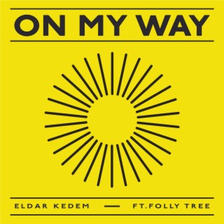On My Way ft. Folly Tree lyrics | Boomplay Music
