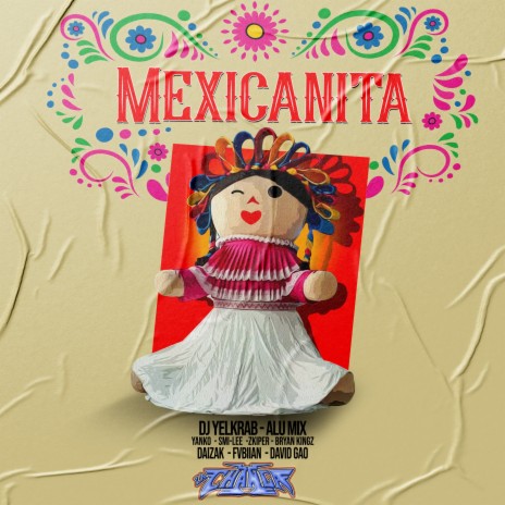 Mexicanita (feat. Alu Mix, Dj Bryan Kingz, Divergentes Inc., Cali2music, David Gao & La Changa) | Boomplay Music