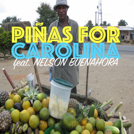 Piñas for Carolina (feat. Nelson Buenahora) | Boomplay Music