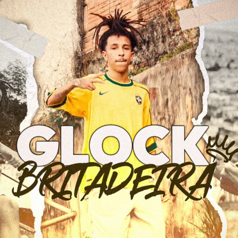 GLOCK BRITADEIRA | Boomplay Music