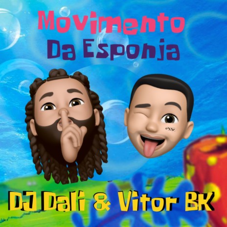 Movimento da Esponja ft. Vitor BK | Boomplay Music