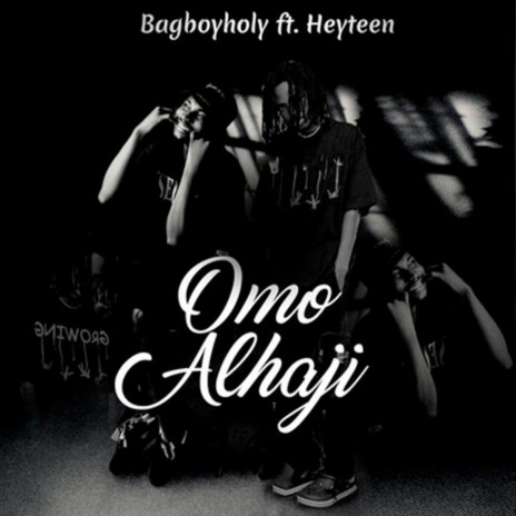 Omo Alhaji ft. Heyteen | Boomplay Music