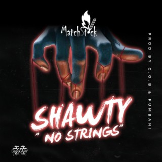 Shawty No Strings lyrics | Boomplay Music