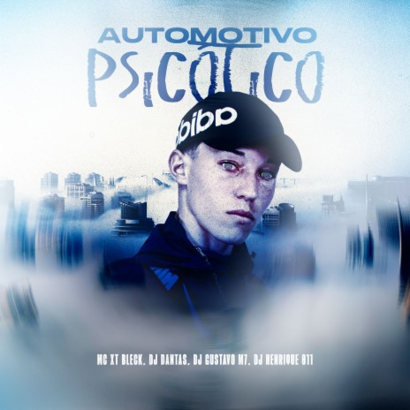 Automotivo Psicótico ft. MC XT Black, Dj dantas & DJ GUSTAVO M7 | Boomplay Music