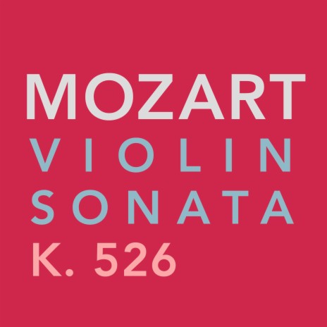 Sonata for Piano and Violin in A Major, K. 526: I. Molto allegro ft. Milana Chernyavska | Boomplay Music