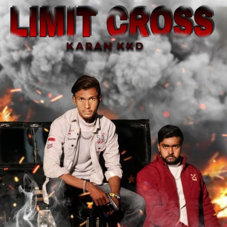 Limit Cross ft. Karan KKD | Boomplay Music