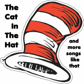 The Cat in the Hat & More Songs Like That