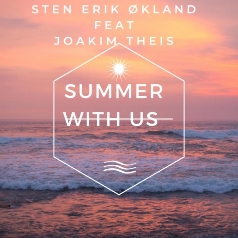 Summer with us ft. Joakim Theis