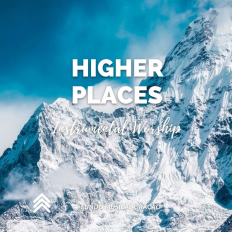 Higher Places - Instrumental Worship | Boomplay Music