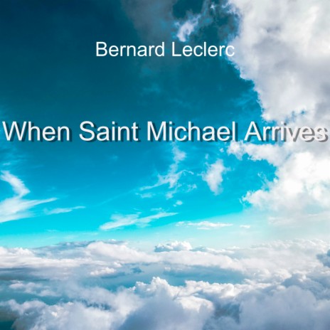 When Saint Michael Arrives | Boomplay Music