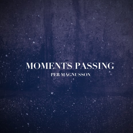 Moments Passing | Boomplay Music