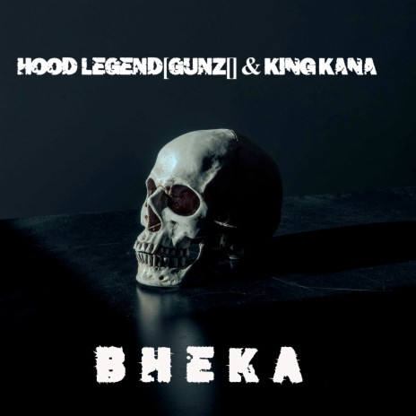 Bheka ft. HOOD LEGEND[GUNZ[]