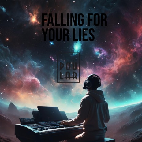 Falling for your lies | Boomplay Music