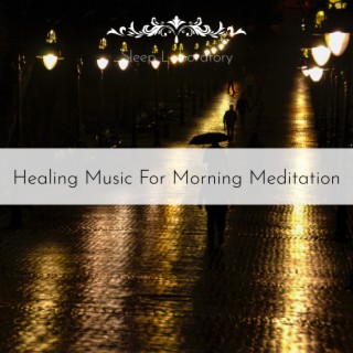 Healing Music For Morning Meditation
