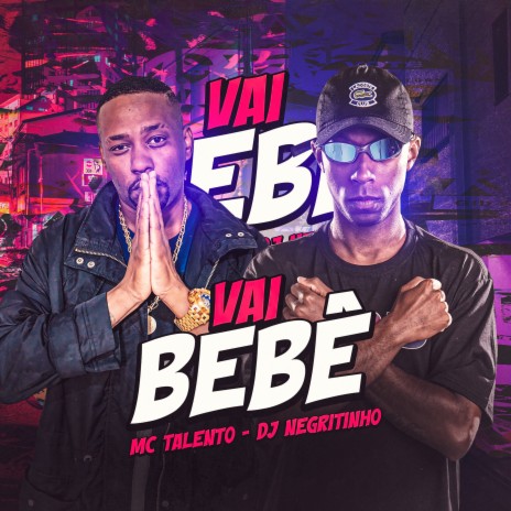 Vai Bebê ft. DJ Negritinho | Boomplay Music