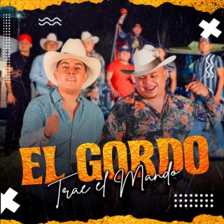 EL Gordo Trae El Mando / Corrido Belico