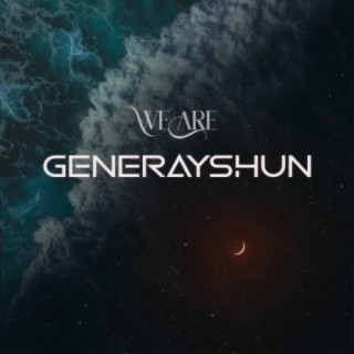 We Are Generayshun