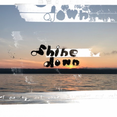 Shine down | Boomplay Music