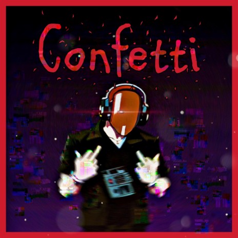 Confetti | Boomplay Music