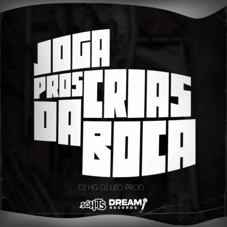Joga Pros Cria da Boca ft. Dj Leo Prod | Boomplay Music