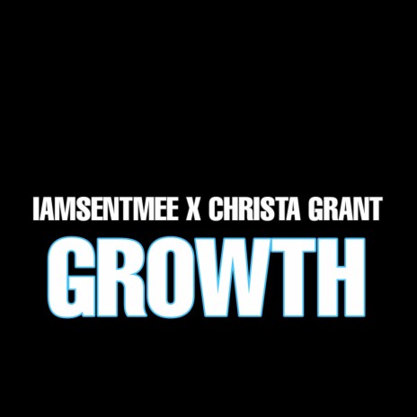 GROWTH ft. CHRISTA GRANT | Boomplay Music