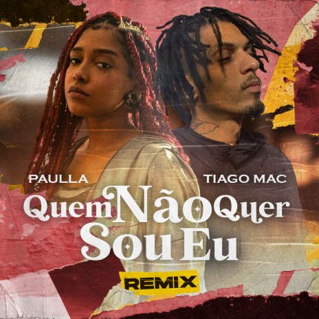 Quem Não Quer Sou Eu (Remix) ft. Tiago Mac | Boomplay Music