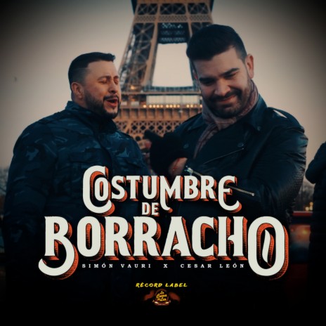 Costumbre De Borracho ft. Simón Vauri & Cesar Leon | Boomplay Music