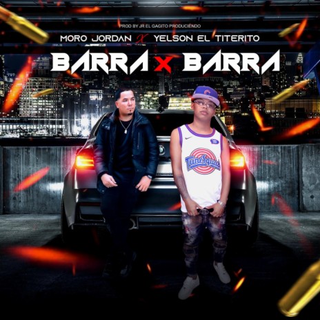 Barra x Barra ft. yelson el titerito | Boomplay Music