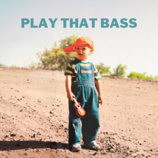 Play that Bass