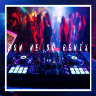 How We Do Remix