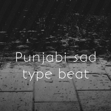 Punjabi Sad Type Beat (Sad)